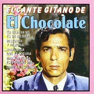 CD El Chocolate – El cante gitano