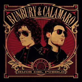 CD BUNBURY & CALAMARO – Mano a mano. Hijos del pueblo