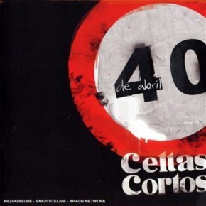 CD Celtas Cortos – 40 de Abril