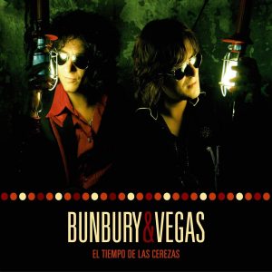 Musica BUNBURY & VEGAS – El tiempo de las cerezas