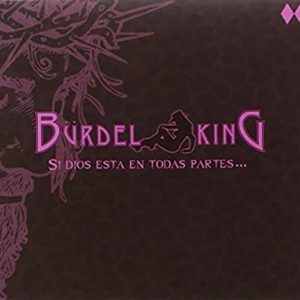 CD Bürdel King – Si Dios está en todas partes…