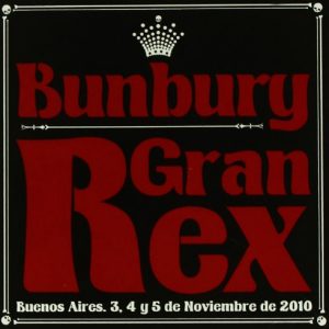 CD BUNBURY – Gran Rex. Buenos Aires, 3, 4 y 5de Noviembre de 2010