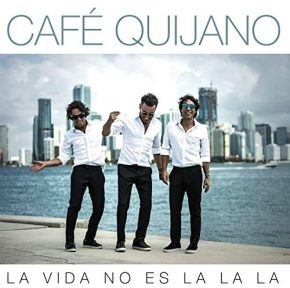 CD Café Quijano – La vida no es lalala