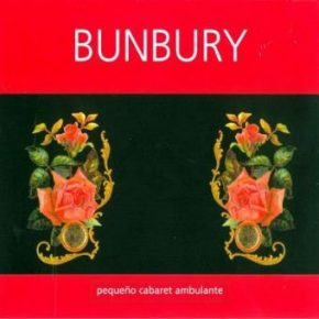 CD BUNBURY – Pequeño cabaret ambulante