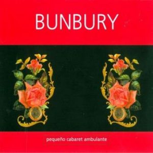 CD BUNBURY – Pequeño cabaret ambulante