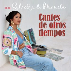 CD Estrella de Manuela – Cantes de otros tiempos